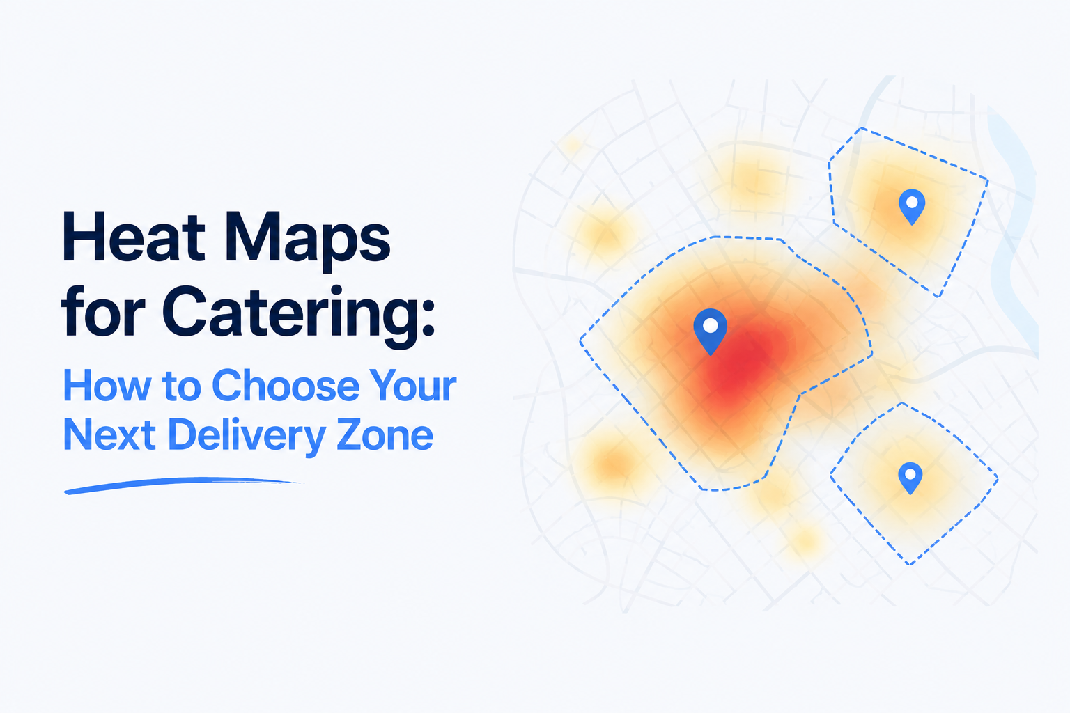 Heat Maps for Catering: How to Choose Your Next Delivery Zone